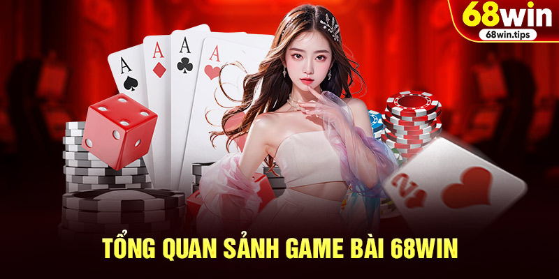 Tổng quan sảnh game bài 68WIN