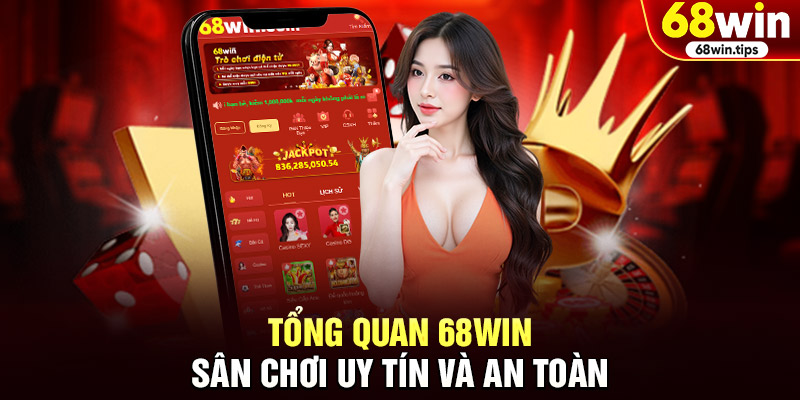 Tổng Quan 68WIN – Sân Chơi Uy Tín và An Toàn