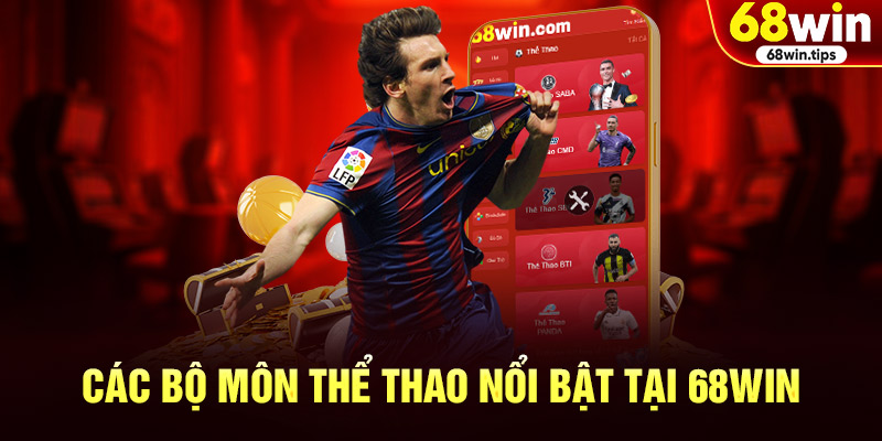 Các Bộ Môn Thể Thao Nổi Bật Tại 68Win